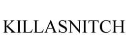 KILLASNITCH trademark