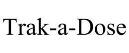 TRAK-A-DOSE trademark