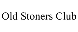 OLD STONERS CLUB trademark