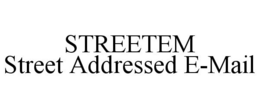STREETEM STREET ADDRESSED E-MAIL trademark