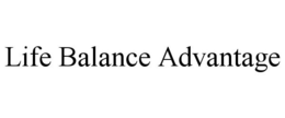 LIFE BALANCE ADVANTAGE trademark