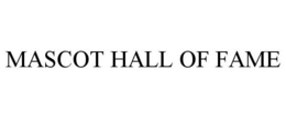 MASCOT HALL OF FAME trademark