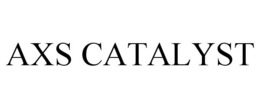 AXS CATALYST trademark