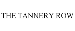 THE TANNERY ROW trademark