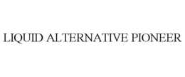 LIQUID ALTERNATIVE PIONEER trademark