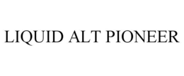 LIQUID ALT PIONEER trademark