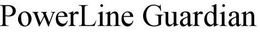 POWERLINE GUARDIAN trademark
