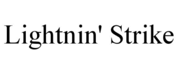 LIGHTNIN' STRIKE trademark