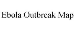 EBOLA OUTBREAK MAP trademark
