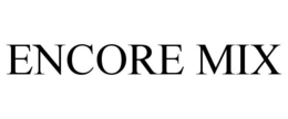ENCORE MIX trademark