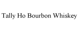 TALLY HO BOURBON WHISKEY trademark