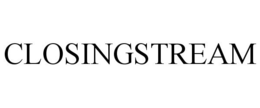 CLOSINGSTREAM trademark