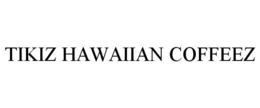 TIKIZ HAWAIIAN COFFEEZ trademark