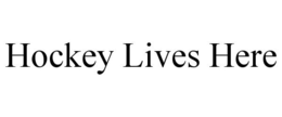 HOCKEY LIVES HERE trademark