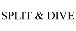 SPLIT & DIVE trademark
