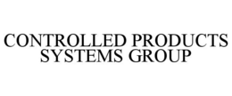 CONTROLLED PRODUCTS SYSTEMS GROUP trademark