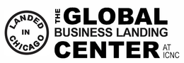 LANDED IN CHICAGO THE GLOBAL BUSINESS LANDING CENTER AT ICNC trademark