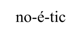 NO-É-TIC trademark