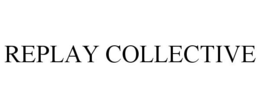 REPLAY COLLECTIVE trademark