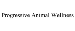 PROGRESSIVE ANIMAL WELLNESS trademark