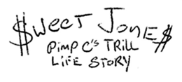 SWEET JONES: PIMP C'S TRILL LIFE STORY trademark