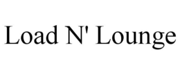 LOAD N' LOUNGE trademark