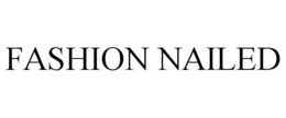 FASHION NAILED trademark
