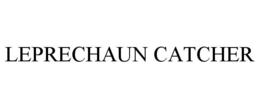 LEPRECHAUN CATCHER trademark