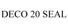 DECO 20 SEAL trademark