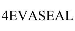 4EVASEAL trademark