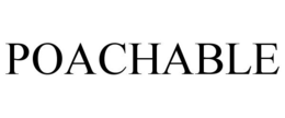 POACHABLE trademark