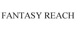 FANTASY REACH trademark