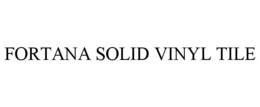 FORTANA SOLID VINYL TILE trademark