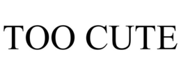TOO CUTE trademark