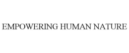 EMPOWERING HUMAN NATURE trademark