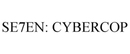 SE7EN: CYBERCOP trademark