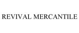 REVIVAL MERCANTILE trademark