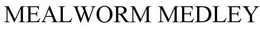 MEALWORM MEDLEY trademark