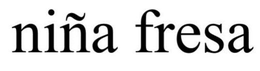 NIÑA FRESA trademark