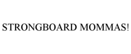 STRONGBOARD MOMMAS! trademark