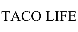 TACO LIFE trademark
