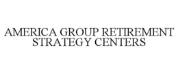 AMERICA GROUP RETIREMENT STRATEGY CENTERS trademark
