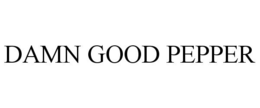 DAMN GOOD PEPPER trademark