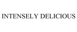INTENSELY DELICIOUS trademark