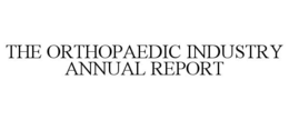 THE ORTHOPAEDIC INDUSTRY ANNUAL REPORT trademark