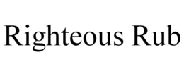 RIGHTEOUS RUB trademark