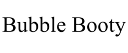 BUBBLE BOOTY trademark