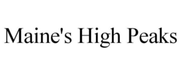 MAINE'S HIGH PEAKS trademark