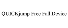 QUICKJUMP FREE FALL DEVICE trademark