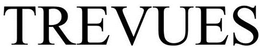 TREVUES trademark